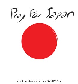 Pray for Japan with red circle of Japan flag on white background and art letter