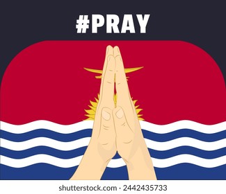 Pray for Kiribati, help or support concept, Kiribati flag with praying hands, interantional campaign and humanity idea, vector design, stop war, solidarity and union