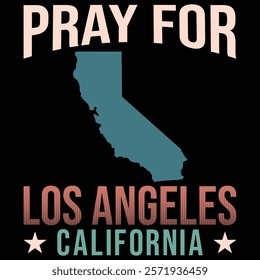 Pray For LA 2025, Pray For LA California, Los Angeles We stand strong together, Pray for LA California wildfires 2025