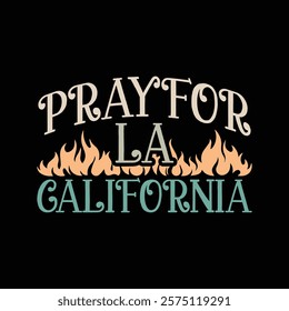 Pray for LA California Los Angeles Supporters Pray 4 LA Shirt