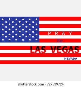 Pray for Las Vegas Nevada. American flag. Tribute to victims of terrorism attack mass shooting in LV October 1, 2017. Support for volunteering. Helping concept. Flat design. White background. Vector