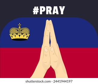 Pray for Liechtenstein, help or support concept, Liechtenstein flag with praying hands, interantional campaign and humanity idea, vector design, stop war, solidarity and union