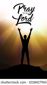 Pray the Lord. Vector christian illustration with prayer man on mountains. 
