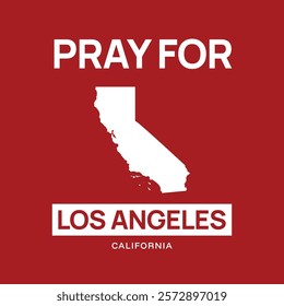 Pray for Los Angeles vector, Los Angeles wildfire in California state, USA illustration for banner, t-shirt, poster, sticker, badges, social media design