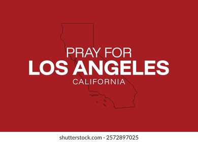 Pray for Los Angeles vector, Los Angeles wildfire in California state, USA illustration for banner, t-shirt, poster, sticker, badges, social media design