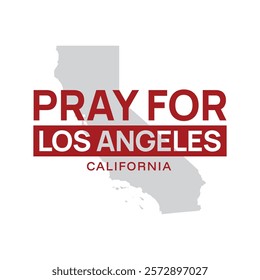 Pray for Los Angeles vector, Los Angeles wildfire in California state, USA illustration for banner, t-shirt, poster, sticker, badges, social media design