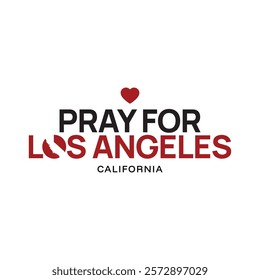 Pray for Los Angeles vector, Los Angeles wildfire in California state, USA illustration for banner, t-shirt, poster, sticker, badges, social media design