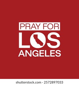 Pray for Los Angeles vector, Los Angeles wildfire in California state, USA illustration for banner, t-shirt, poster, sticker, badges, social media design