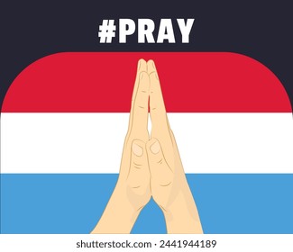 Pray for Luxembourg, help or support concept, Luxembourg flag with praying hands, interantional campaign and humanity idea, vector design, stop war, solidarity and union