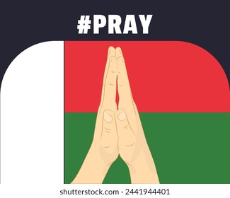 Pray for Madagascar, help or support concept, Madagascar flag with praying hands, interantional campaign and humanity idea, vector design, stop war, solidarity and union