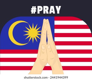 Pray for Malaysia, help or support concept, Malaysia flag with praying hands, interantional campaign and humanity idea, vector design, stop war, solidarity and union