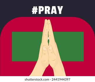 Pray for Maldives, help or support concept, Maldives flag with praying hands, interantional campaign and humanity idea, vector design, stop war, solidarity and union