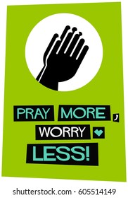 Pray More Worry Less