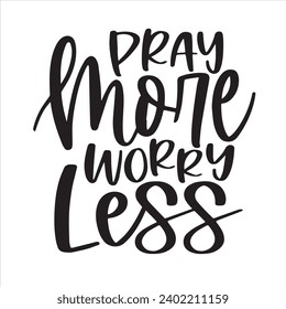 pray more worry less background inspirational positive quotes, motivational, typography, lettering design