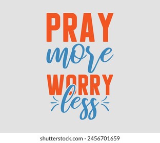 Pray More Worry Less Christian Eps File