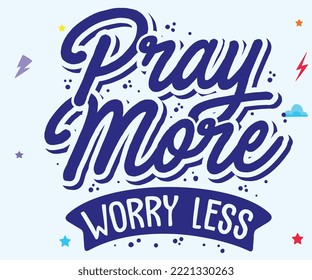 pray more worry less motivational quotes vector illustration. You can easily edit and use in your project