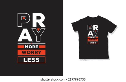 pray more worry less quotes t-shirt design