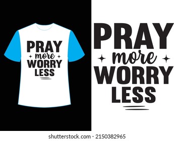 pray more worry less svg t shirt design