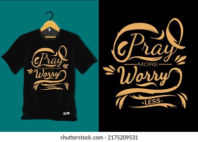 Pray More Worry Less T Shirt Design