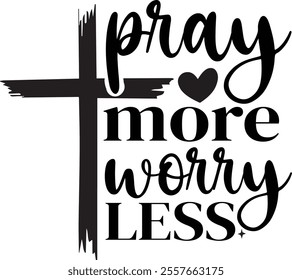 Pray more worry less T shirt design Vector File