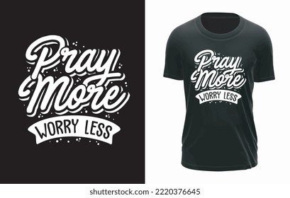 Pray More Worry Less T-shirt Design