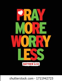 PRAY MORE WORRY LESS Typography bible verse design