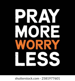 pray more worry less typography and graffiti style t shirt design and vector illustration.