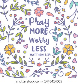 Pray more worry less Vector Typography Bible Scripture cardDesign poster with colorful floral ornamental background Christian modern card Vector illustration