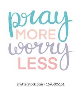 Pray More Worry Less Vector Art Inspirational Illustration