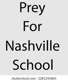 Pray for the Nashville school. nashville school