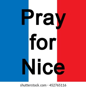 Pray for Nice background Terrorism attack in Nice, July 14, 2016. Vector illustration.Phrase Pray for Nice written in colors of France flag.World support for Nice.