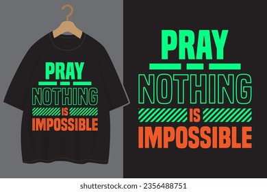 Pray nothing is impossible typography for christian t shirt design