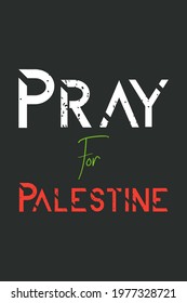 Pray for Palestine vector background, poster, and t-shirt design. Stay Strong Palestine. 