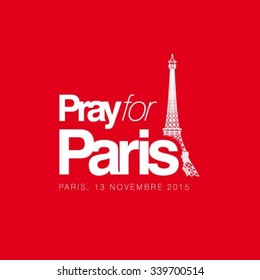 Pray for Paris, 13 November 2015, Eiffel Tower and France flag, Pray for Paris Attach Victims in French flag background Template. Vector illustration