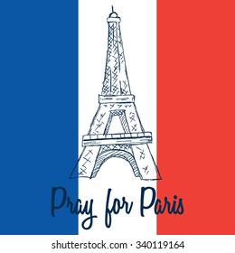 Pray For Paris With Eiffel Tower On France Flag With Sketchy Or Doodle Style