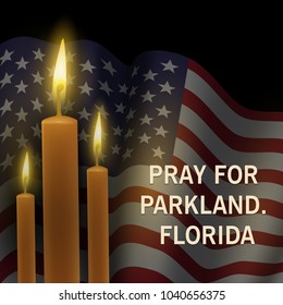 Pray For Parkland. Florida. Memorial Poster With American Flag And Candles. Shooting In School