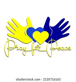 Pray for Peace, Palms and hearts yellow and blue. Vector.