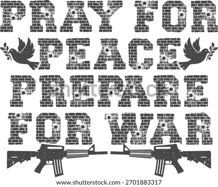 Pray for Peace Prepare for War Slogan with Doves and Rifles