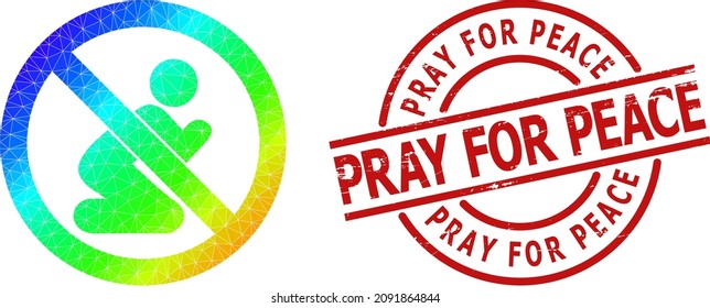 Pray for Peace rubber seal and lowpoly spectrum colored forbid praying man icon with gradient. Red stamp seal has PRAY FOR PEACE title inside round and lines shape.