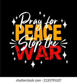 Pray for peace stop the war quote typography