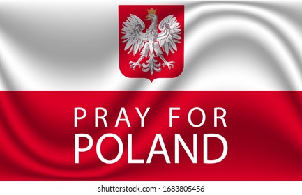 Pray for Poland is written on wrinkled Polish flag, Vector illustration.