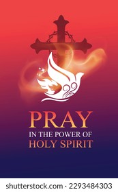 Pray in the Power of Holy Spirit, Pentecost Sunday, Come, Prayers, Wishes, Jesus Christ, Lord, E-Greetings Templates Vector, Poster, Banner