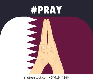 Pray for Qatar, help or support concept, Qatar flag with praying hands, interantional campaign and humanity idea, vector design, stop war, solidarity and union