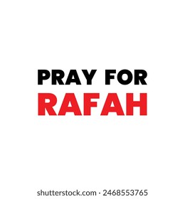 Pray for Rafah vector. The writing colors are black and red on a white background. Vector illustration for posterrs, prints, social media, etc.