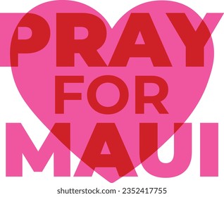 Pray and Show Love to Communities Affected by the Maui Wildfires