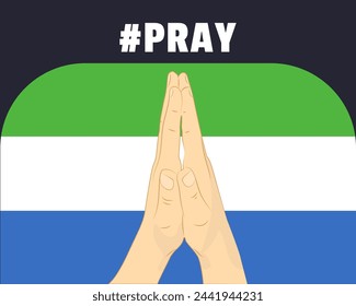 Pray for Sierra Leone, help or support concept, Sierra Leone flag with praying hands, interantional campaign and humanity idea, vector design, stop war, solidarity and union