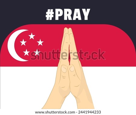 Pray for Singapore, help or support concept, Singapore flag with praying hands, interantional campaign and humanity idea, vector design, stop war, solidarity and union