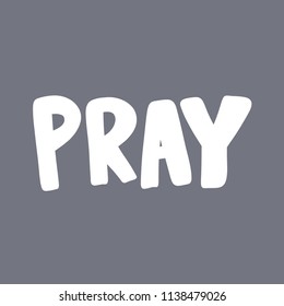 Pray. Sticker for social media content. Vector hand drawn illustration design. Bubble pop art comic style poster, t shirt print, post card, video blog cover