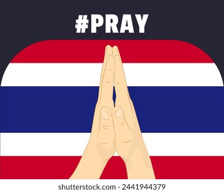 Pray for Thailand, help or support concept, Thailand flag with praying hands, interantional campaign and humanity idea, vector design, stop war, solidarity and union