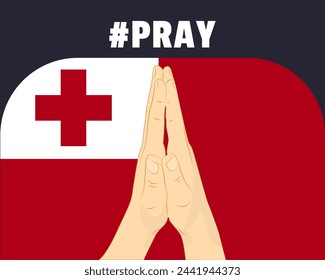 Pray for Tonga, help or support concept, Tonga flag with praying hands, interantional campaign and humanity idea, vector design, stop war, solidarity and union